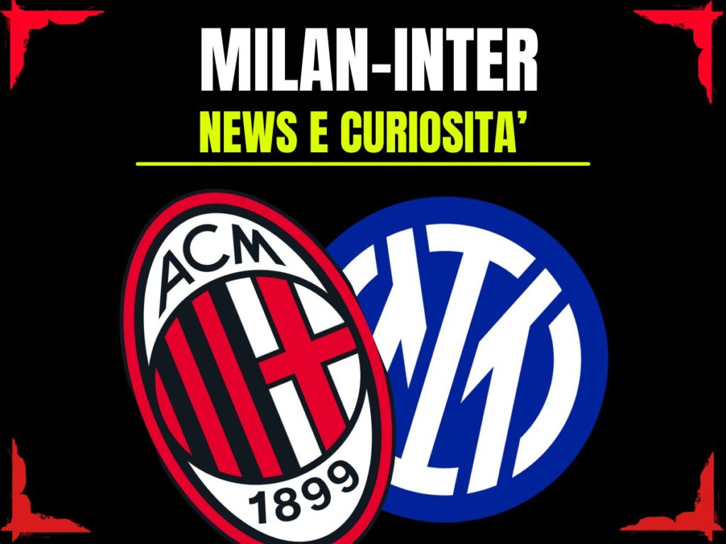 Derby Milan-Inter: info e news sulla prossima partita