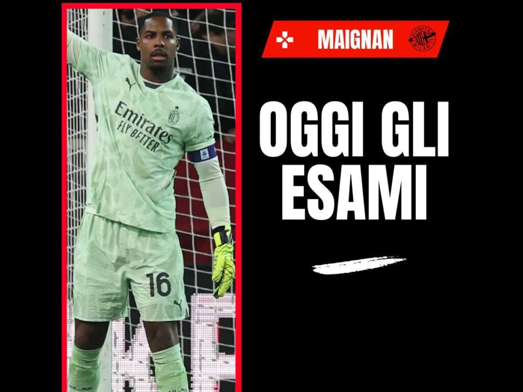 Milan, Maignan: stop totale per una settimana. Oggi gli esami