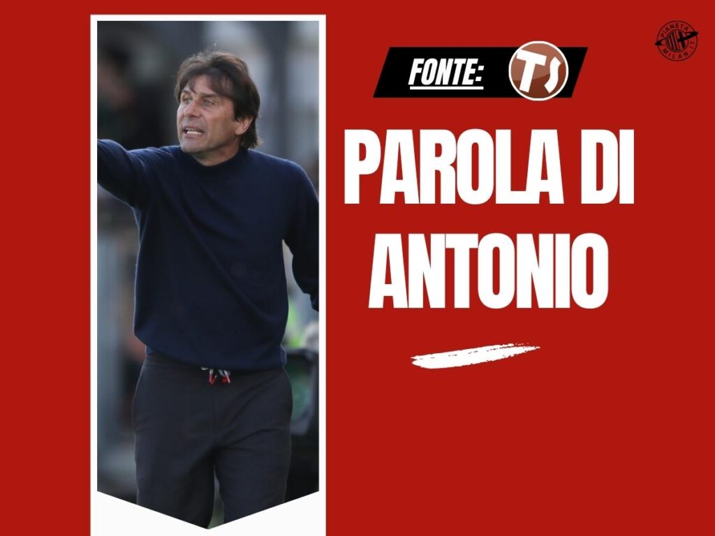 Conte, parole di speranza ... per Milan e Juventus: il punto