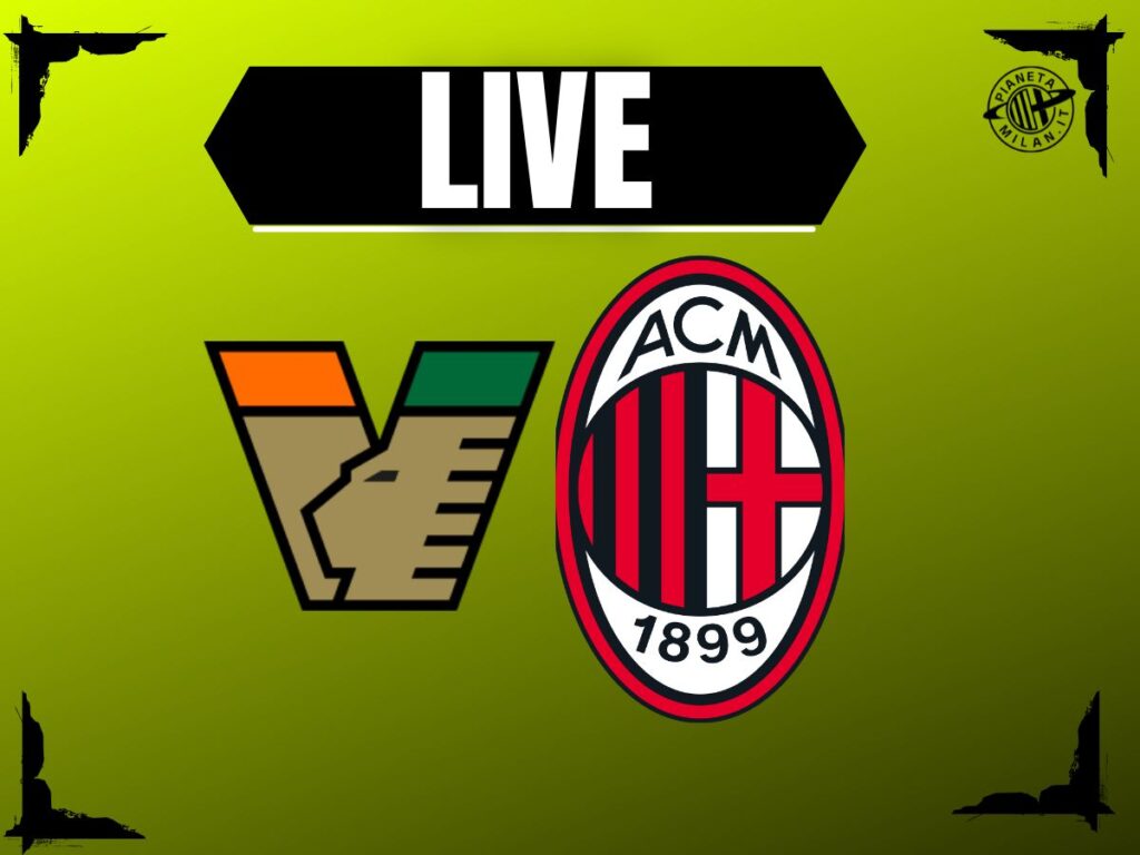 Venezia-Milan, Serie A: formazioni e dove vederla | LIVE News