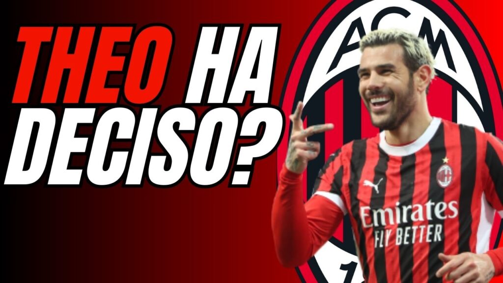 Calciomercato Milan: Theo Hernandez resta… Ma a quali condizioni?