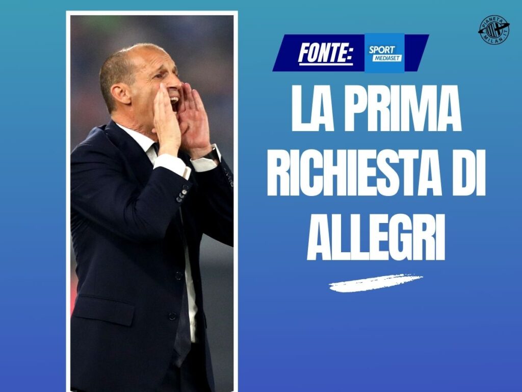 Calciomercato Milan, Allegri ha già chiesto un attaccante: ecco chi
