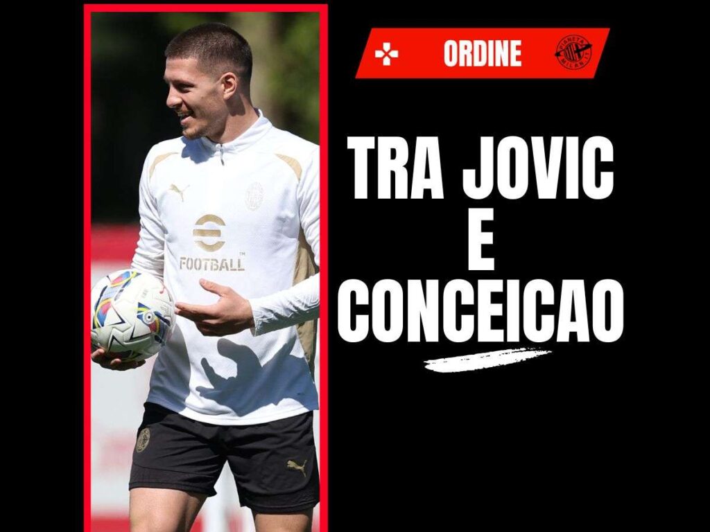 Milan, Ordine: "La verità su Jovic. Il destino di Conceicao può cambiare se..."