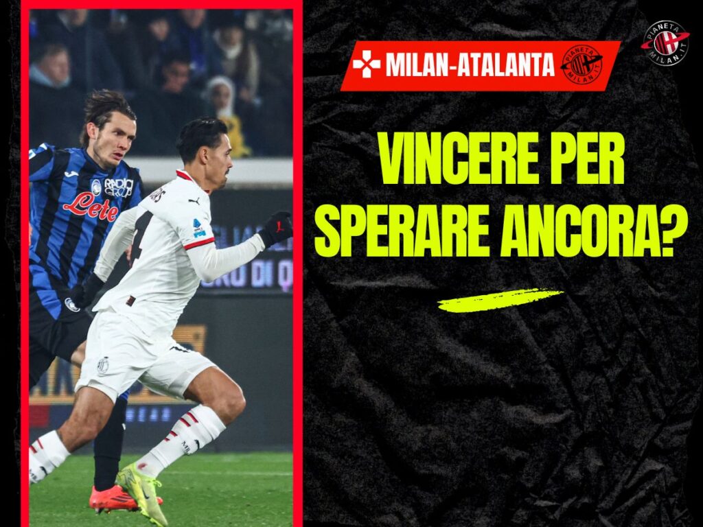 Milan-Atalanta, vincere per sperare nell'Europa. Ma i tifosi la pensano così...
