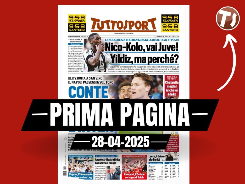 Prima pagina Tuttosport: "Conte si mangia l'Inter. Yildiz, perché?"