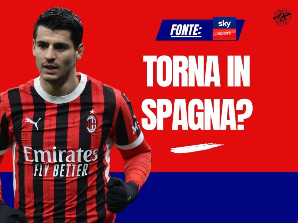 Calciomercato Milan, Morata torna di passaggio? Doppia offerta dalla Spagna