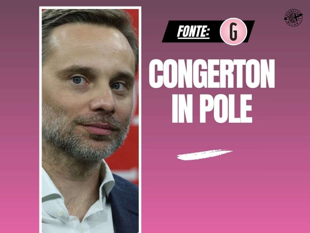 Milan, direttore sportivo: Congerton in pole. Ecco chi è?