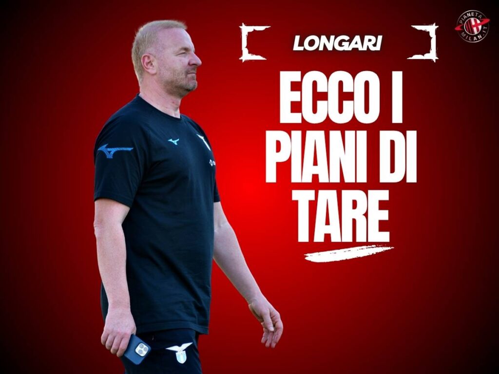 Milan, Longari rivela i piani di mercato di Tare: e sui big ...