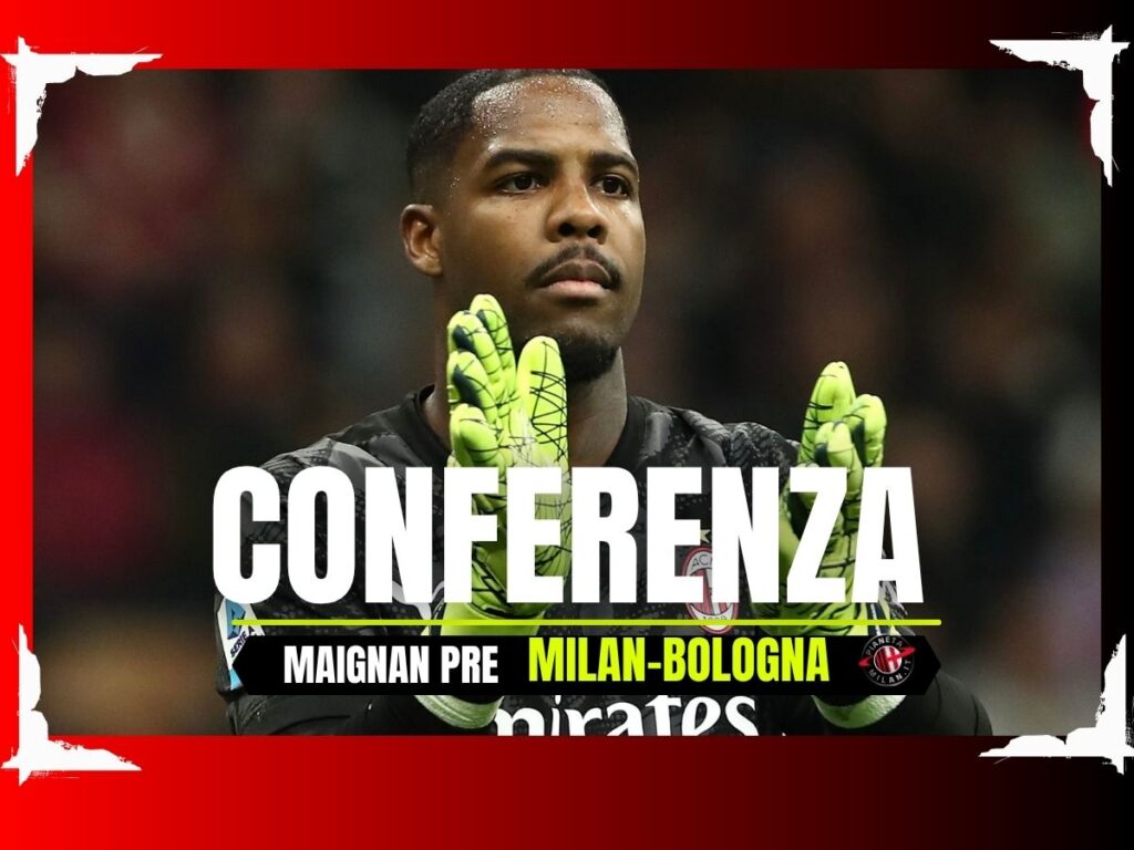 Conferenza Milan-Bologna, finale Coppa Italia: Maignan alla vigilia | LIVE News