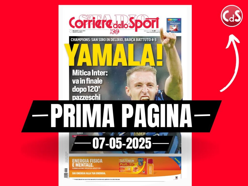 Prima pagina Corriere dello Sport: "Yamala! Mitica Inter, va in finale"
