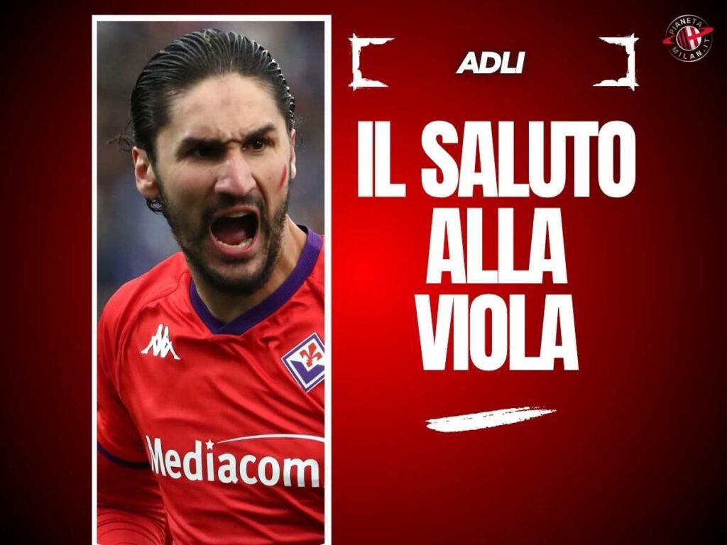 Milan, Adli saluta la Fiorentina: "Grazie Firenze. Non dimenticherò mai ..."