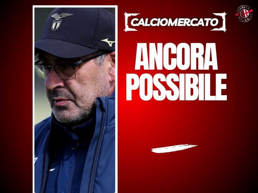 Panchina Milan, l'indiscrezione: "Sarri verso il rossonero anche con Tare"