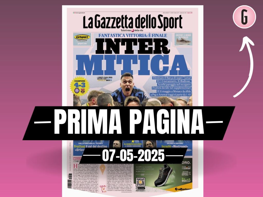 Prima pagina Gazzetta dello Sport: "Inter mitica: fantastica vittoria"