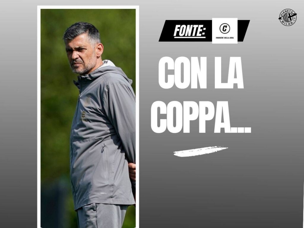 Milan, Conceicao: con la Coppa conferma probabile. E ora ...