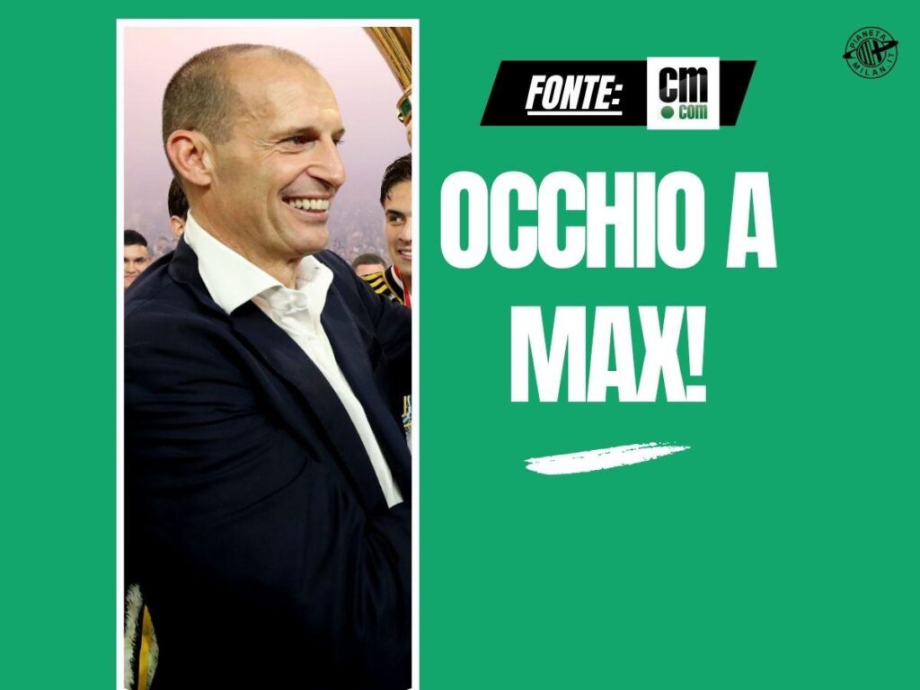 Panchina Milan, Allegri in grande considerazione! Le ultime novità