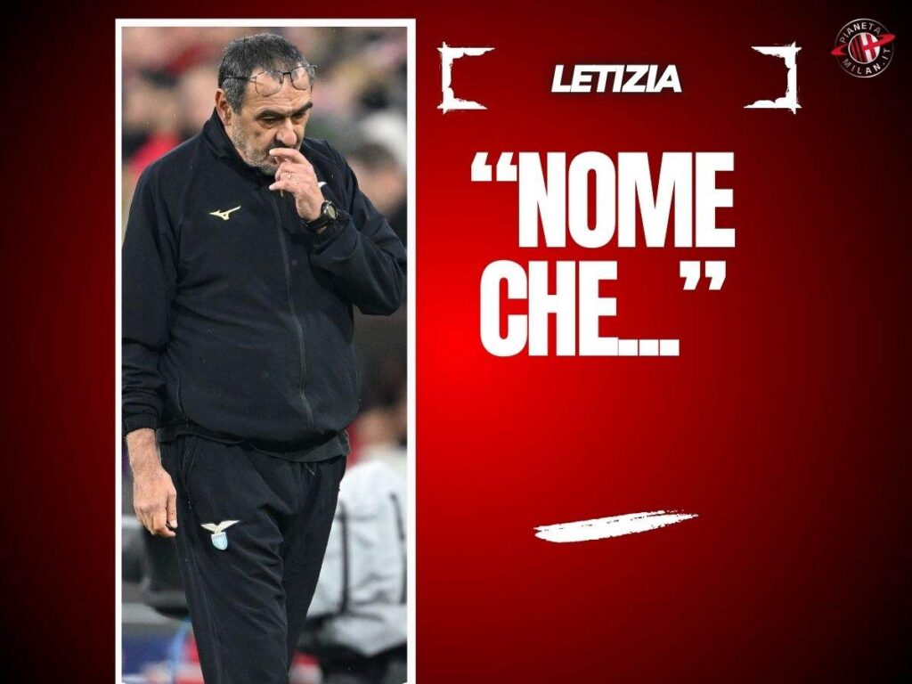 Milan, Letizia: "Sarri nome non campato in aria. Le spaccature non fanno bene"