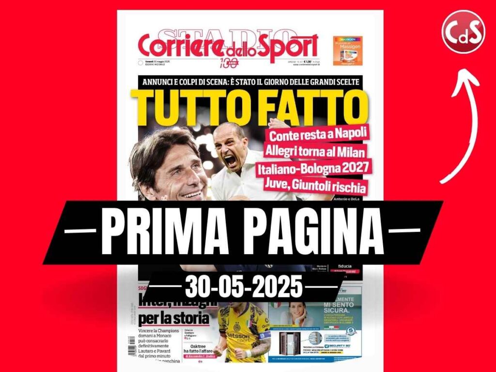 Prima pagina Corriere dello Sport: "Tutto fatto: Conte, Allegri, Italiano"