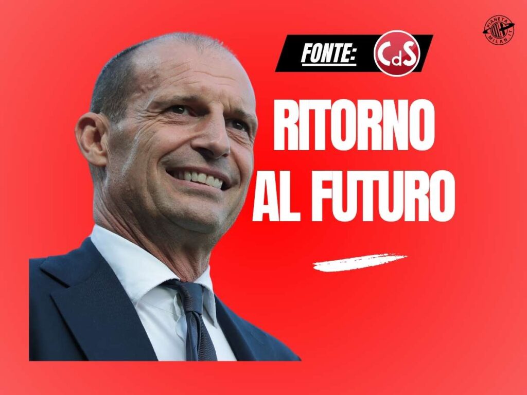 Allegri, sì al Milan: Tare lo ha convinto in 48 ore. Ecco cosa ha ottenuto