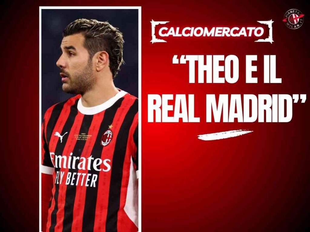 Calciomercato Milan, Romano: "Theo Hernandez-Real Madrid, vi spiego tutto"