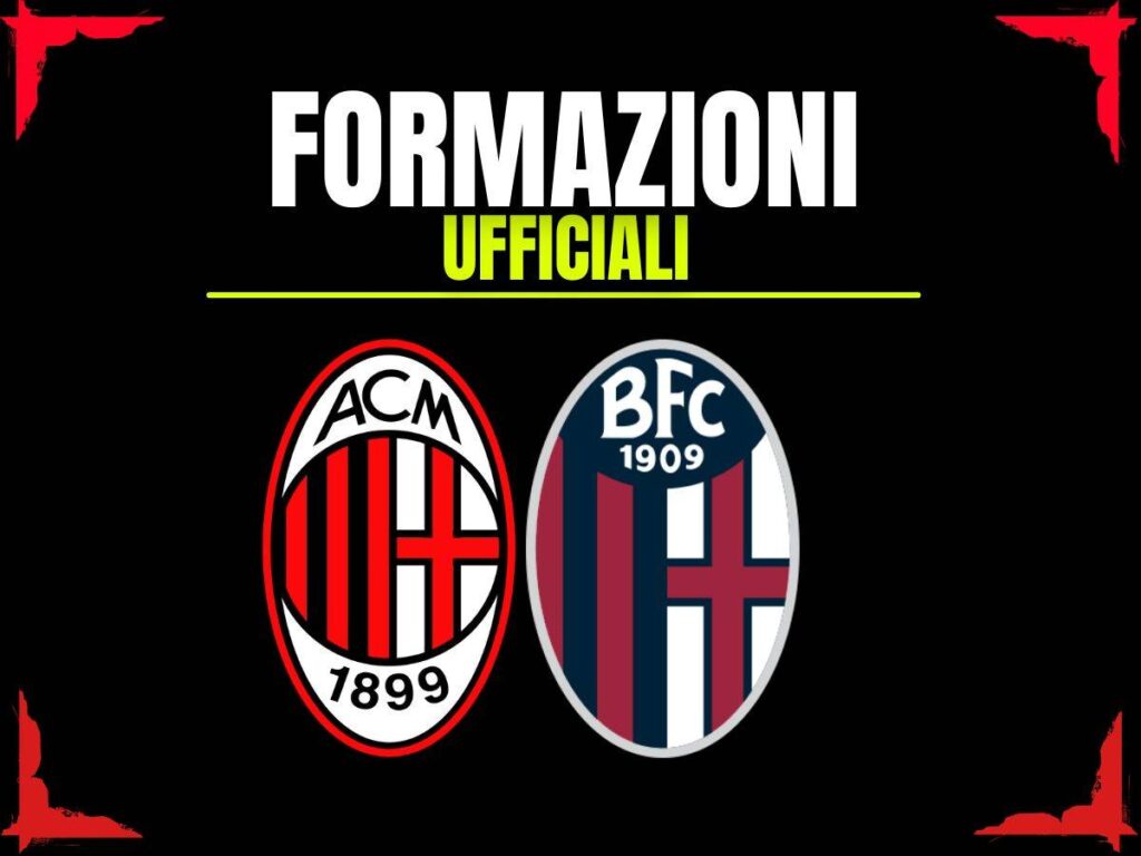 Milan-Bologna formazioni ufficiali