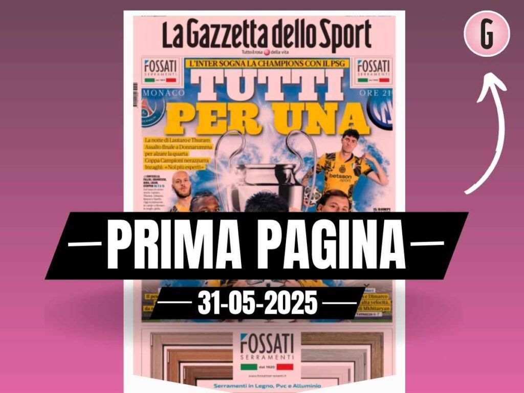 Prima pagina Gazzetta dello Sport: stasera la finale di Champions League