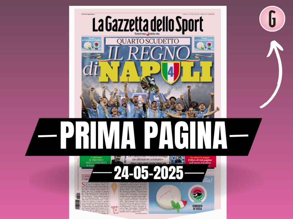 Prima pagina Gazzetta dello Sport: "Il regno di Napoli: quarto Scudetto"