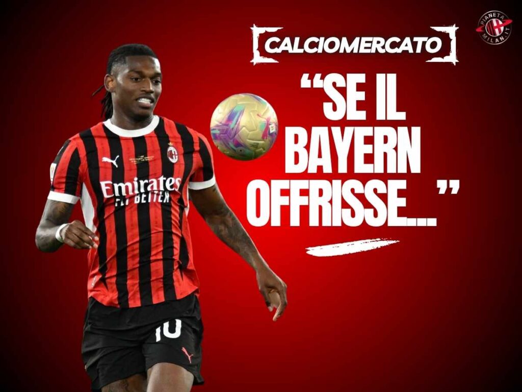 Milan, Schira: "Leao considerato incedibile. Se il Bayern Monaco offrisse ..."