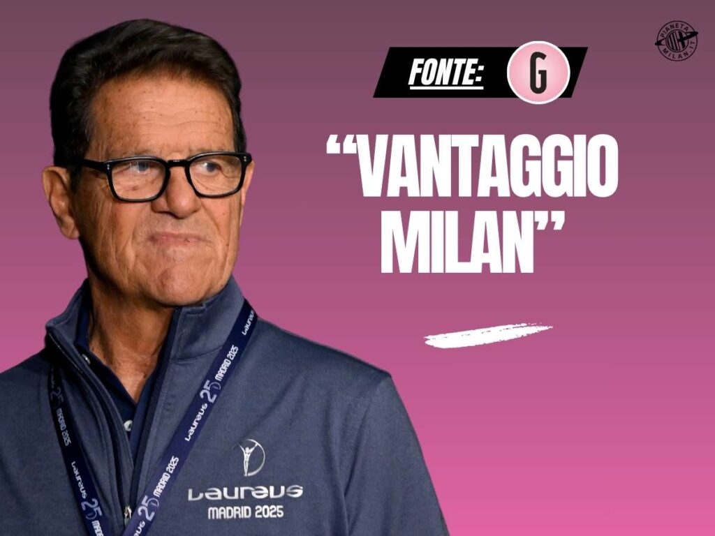 Capello: "Il Milan deve sistemare parecchie cose. Ma ha un vantaggio. Allegri ..."