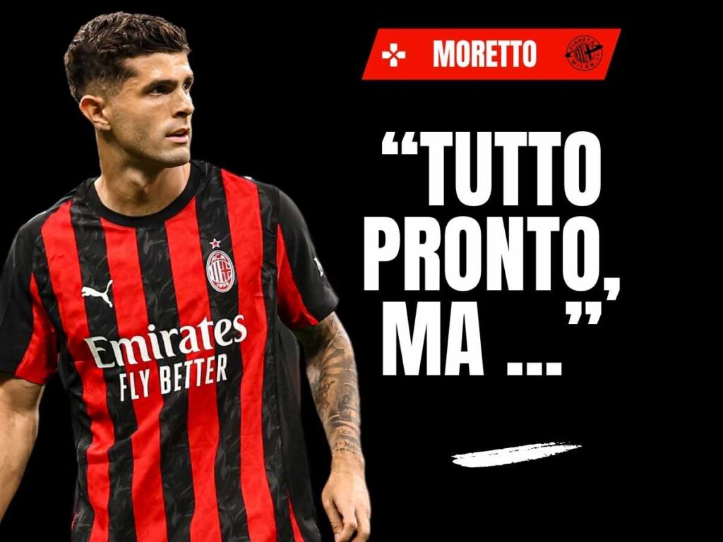 Milan, Moretto rivela: "Rinnovo Pulisic? Era tutto pronto, ma lui ..."