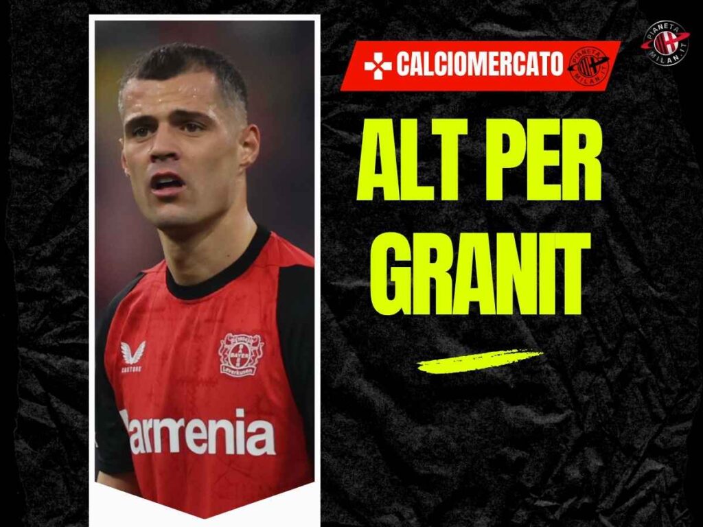 Dalla Germania: "Xhaka-Milan? Non si fa". Le ultime di calciomercato