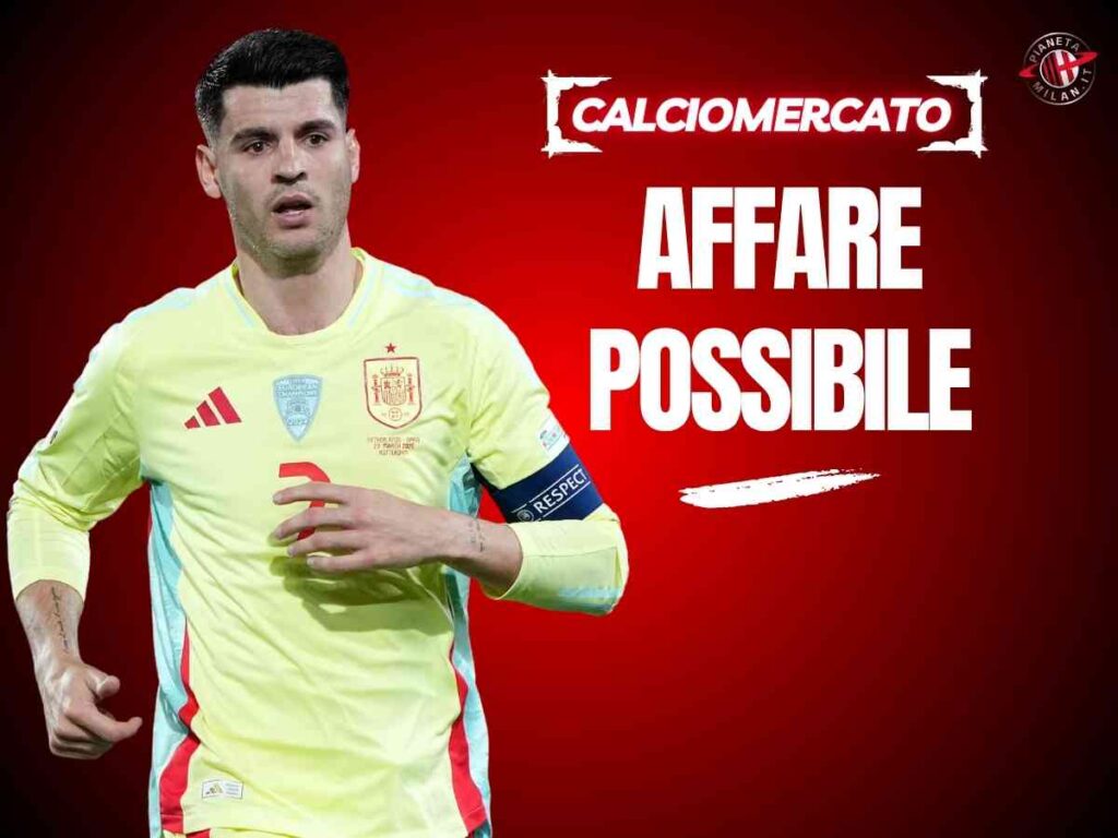 Calciomercato Milan, Como sempre più vicino a Morata: tutti i dettagli