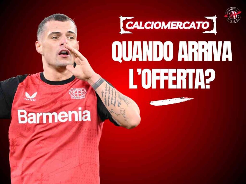 Calciomercato Milan, quando arriva l'offerta per Xhaka? Ecco svelato il giorno