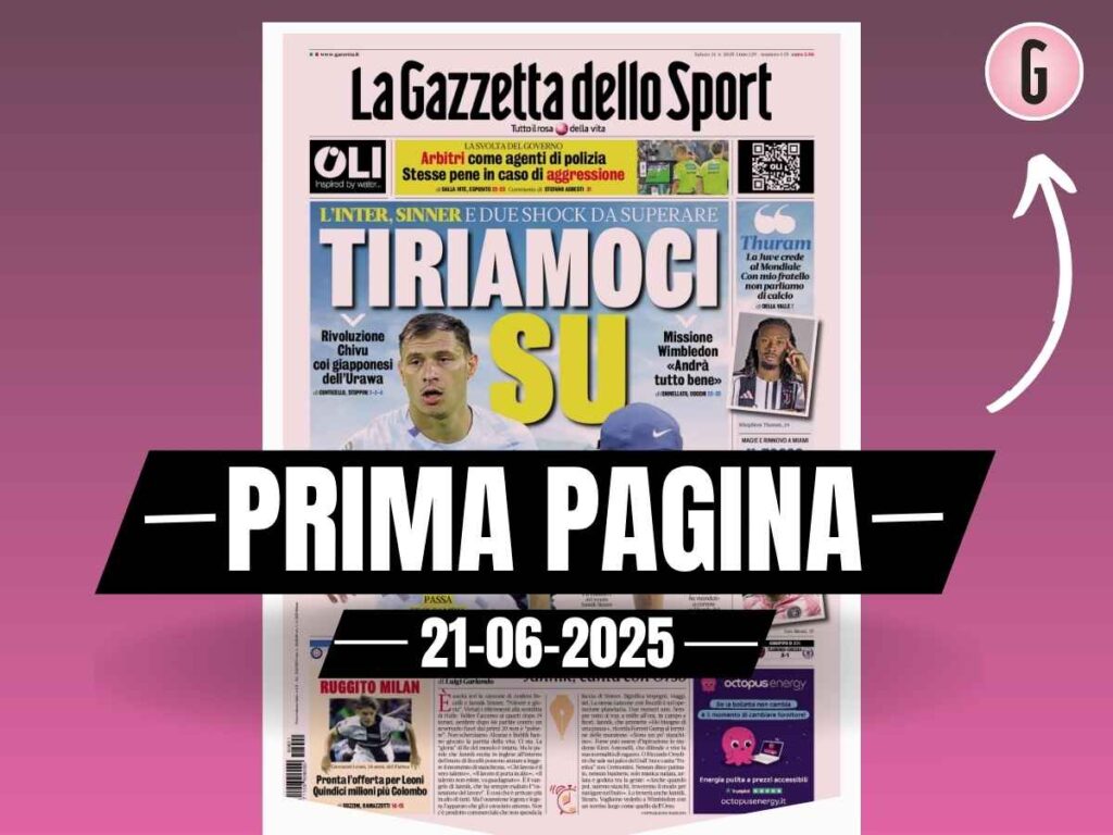 Prima Pagina Gazzetta dello Sport 21 giugno