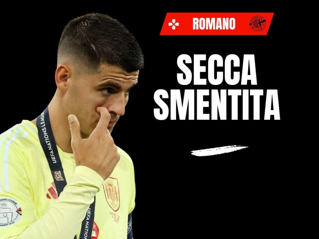 Calciomercato Milan, Morata-Como: secca smentita! Romano rivela che ...