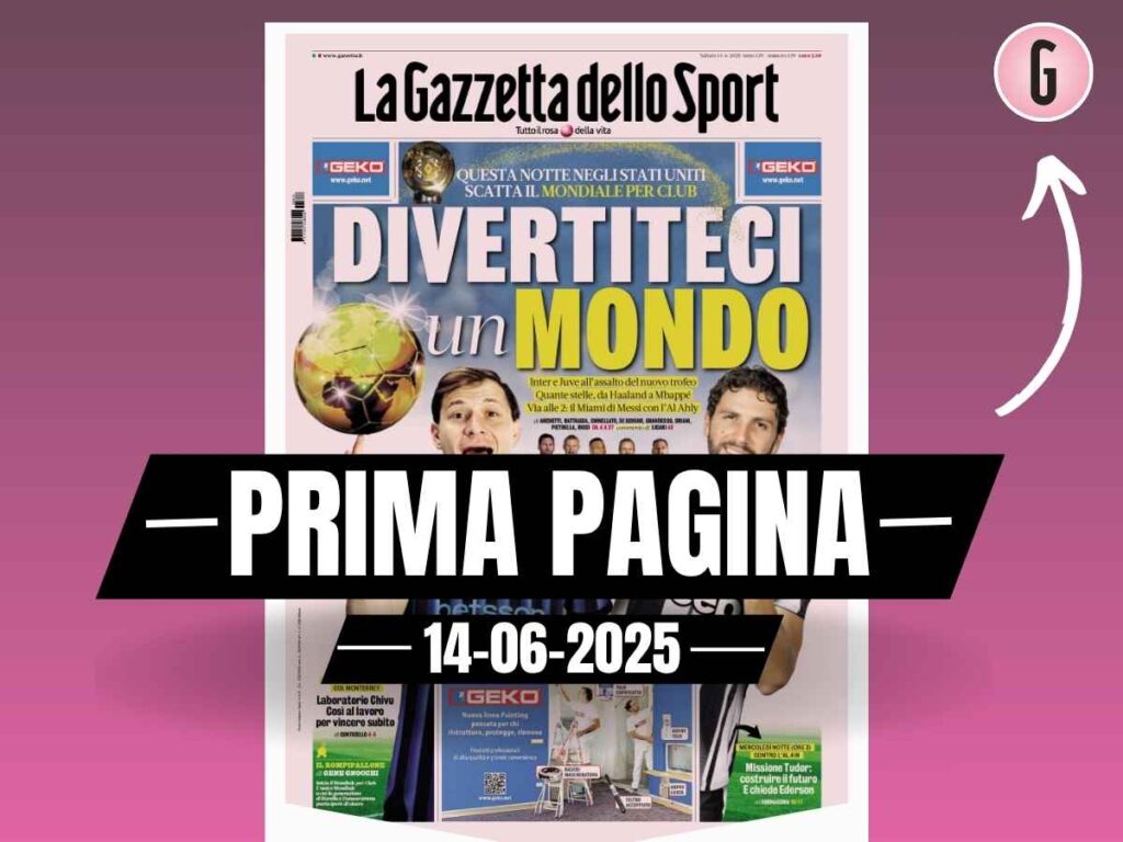 Prima Pagina Gazzetta dello Sport 14 giugno