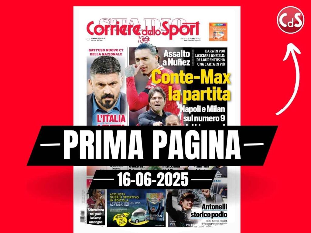 Prima pagina Corriere dello Sport: "Napoli e Milan su Nunez"