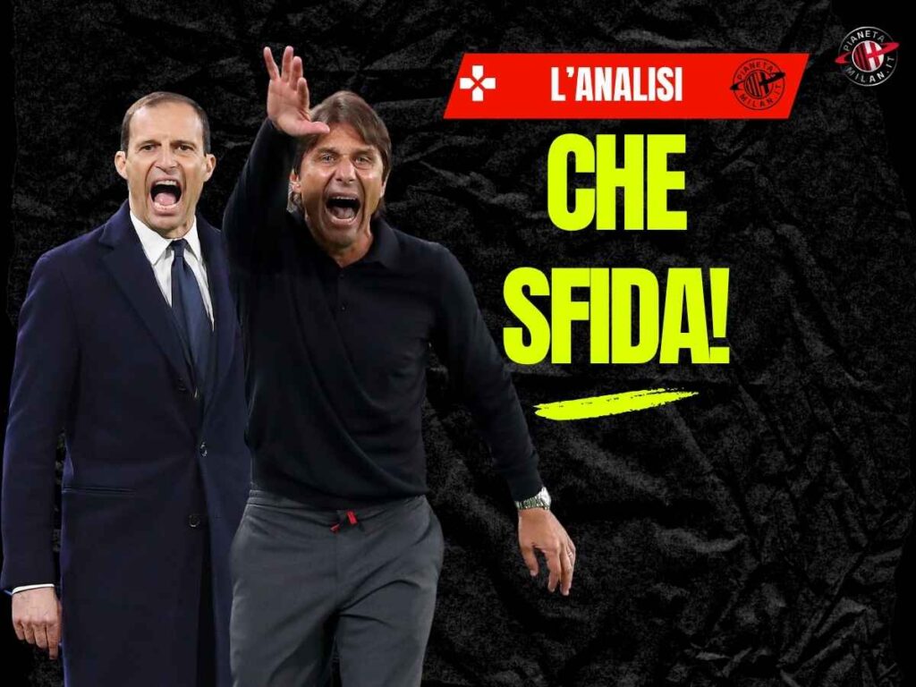 Milan, torna lo scontro Allegri-Conte! Incroci e il curioso parallelo col passato