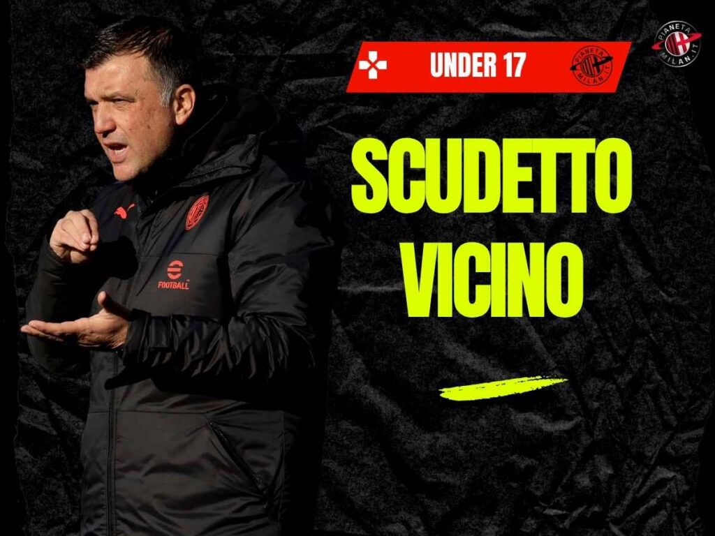 Milan Under 17, è semifinale Scudetto! Avversaria e data del prossimo match