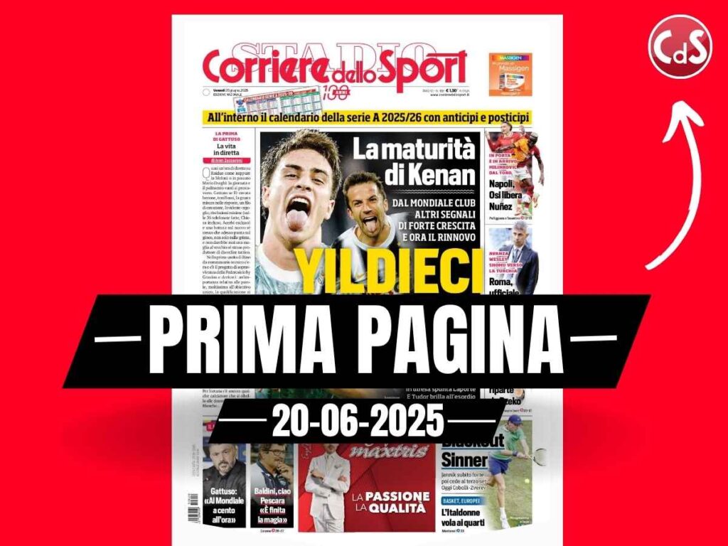 Prima pagina Corriere dello Sport: "Juventus, la maturità di Yildiz"