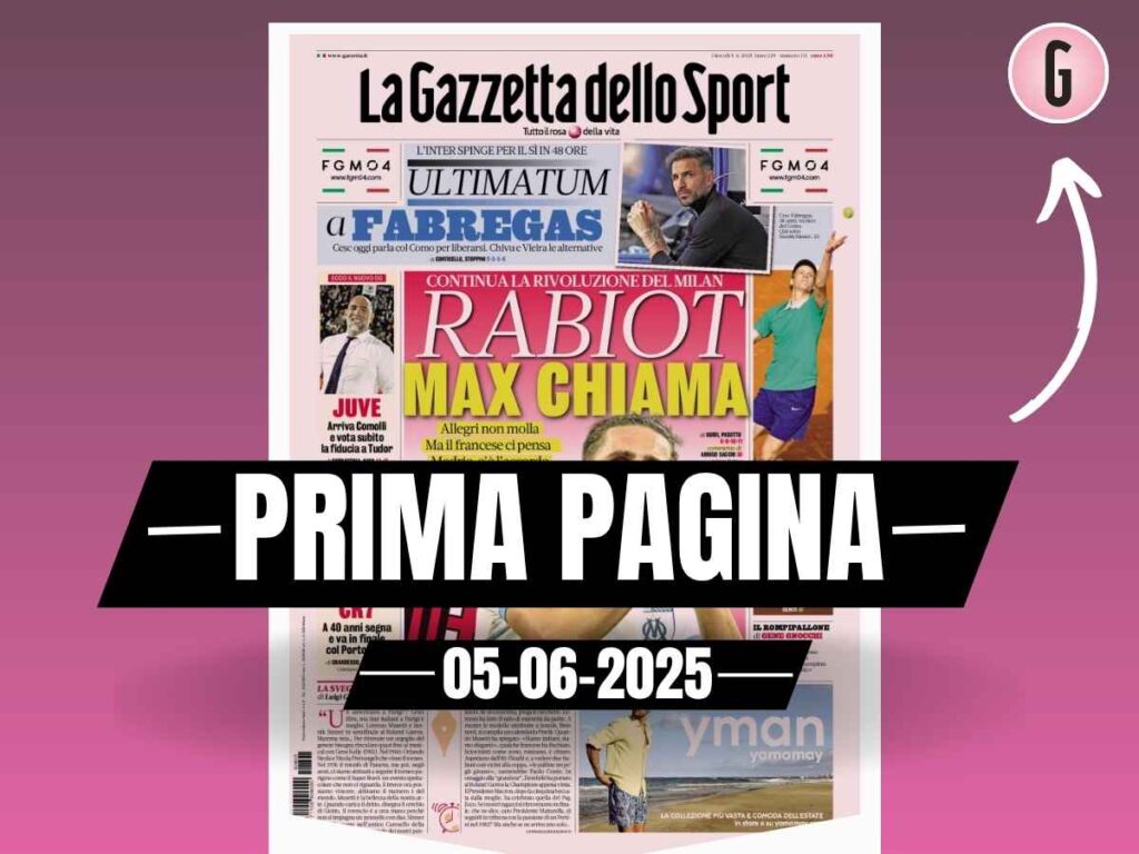 Prima pagina Gazzetta dello Sport: "Milan, Allegri chiama Rabiot"