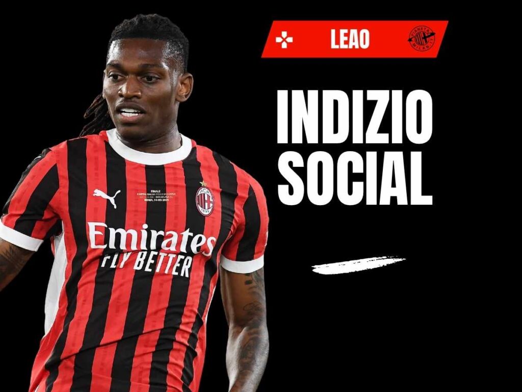 Milan, Leao lancia segnali sul futuro? L'indizio social fa tremare i tifosi