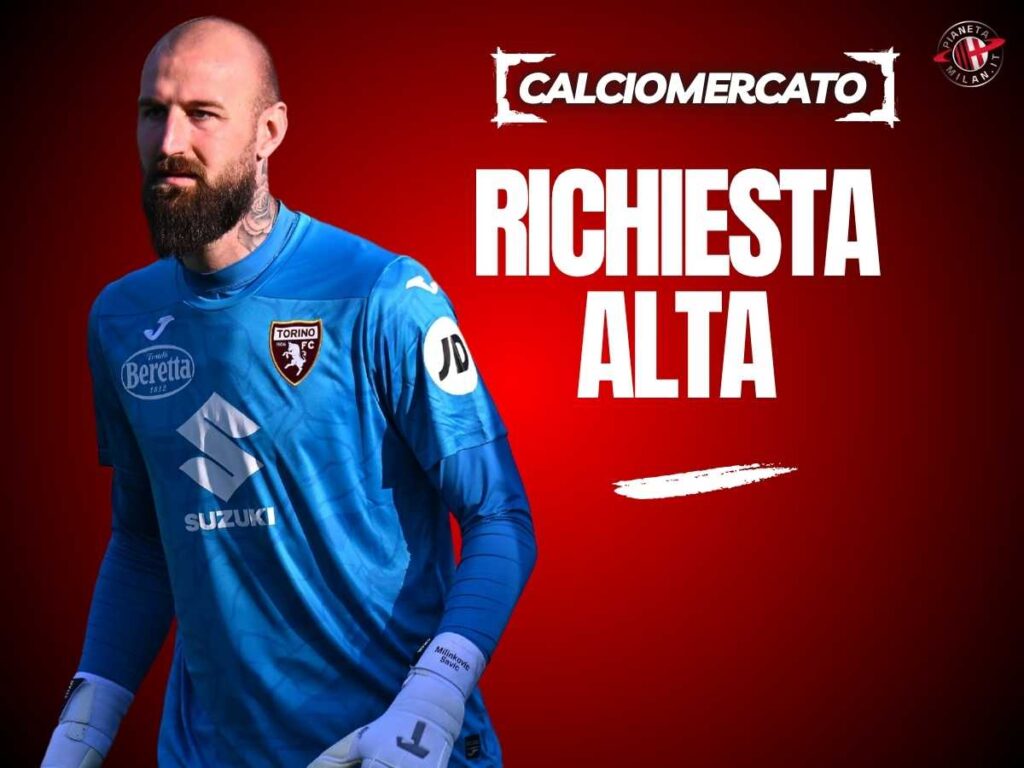 Calciomercato Milan, Maignan via? Spunta Milinkovic-Savic. Il Torino chiede ...