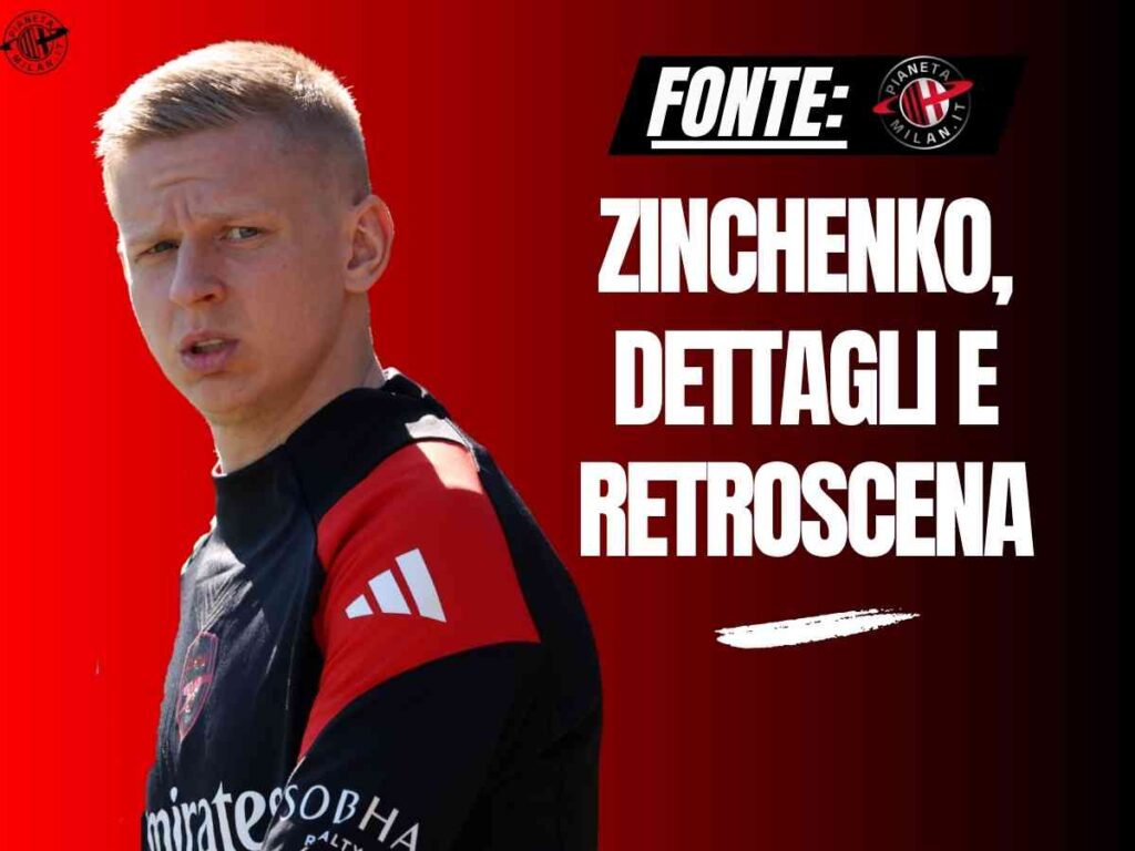 Mercato Milan, si spinge per Zinchenko. Dettagli e retroscena dell'affare | PM News