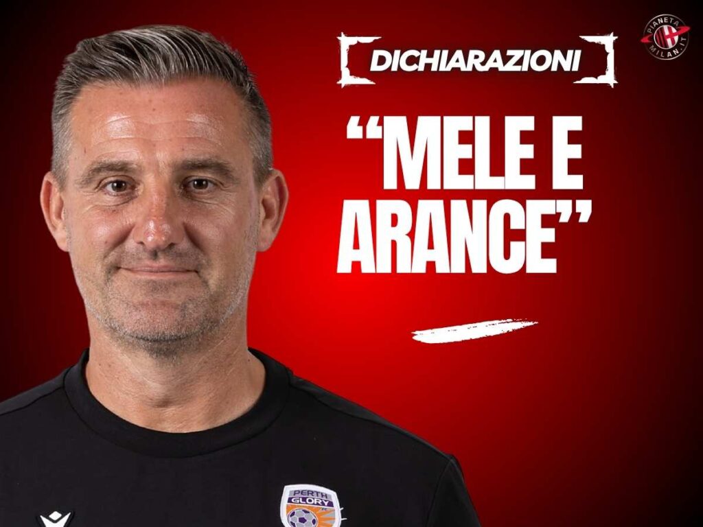 Perth Glory-Milan, Zdrilic (allenatore): "Noi e loro? Come paragonare mele e arance"