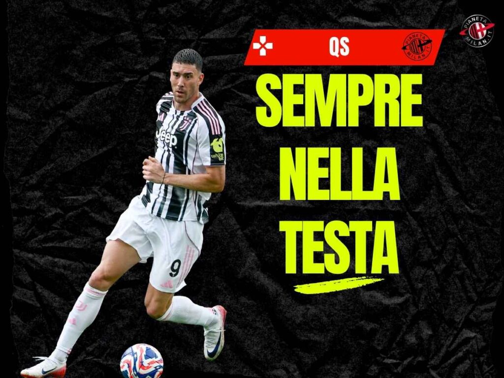 Calciomercato Milan, Vlahovic in rottura con la Juventus: c'è un bivio