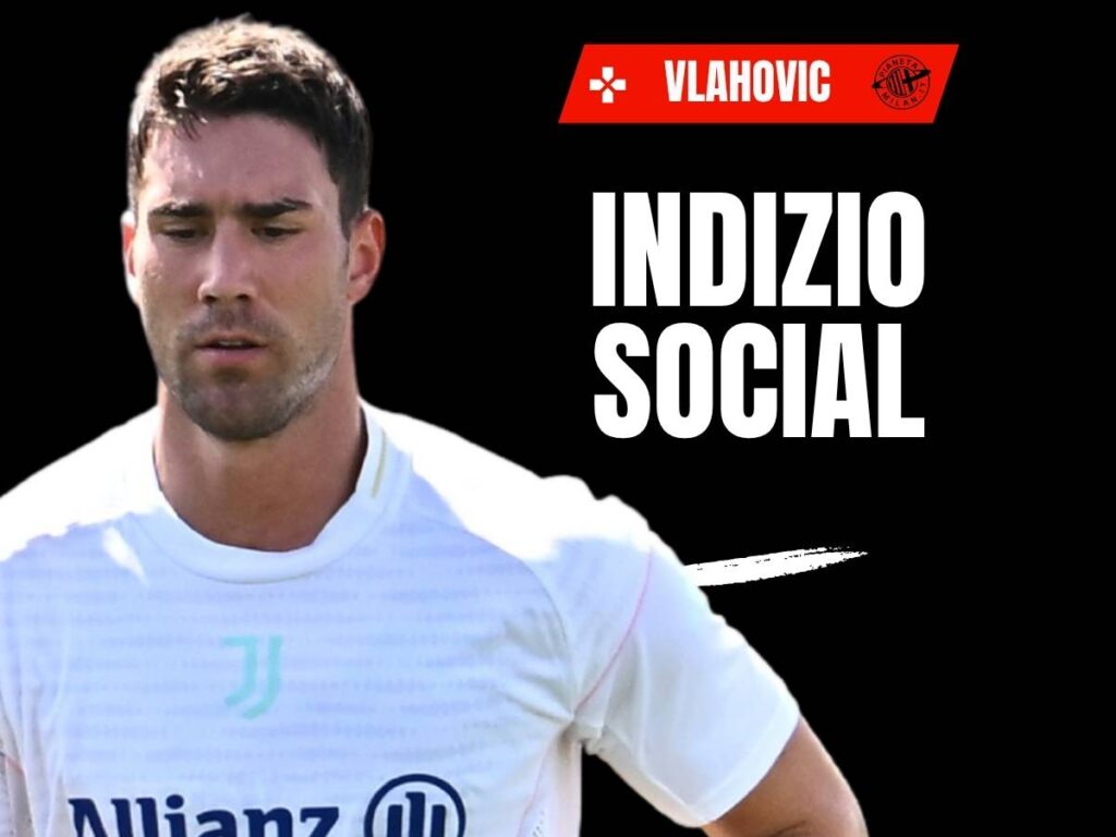 Calciomercato Milan Dusan Vlahovic 26-07-2025
