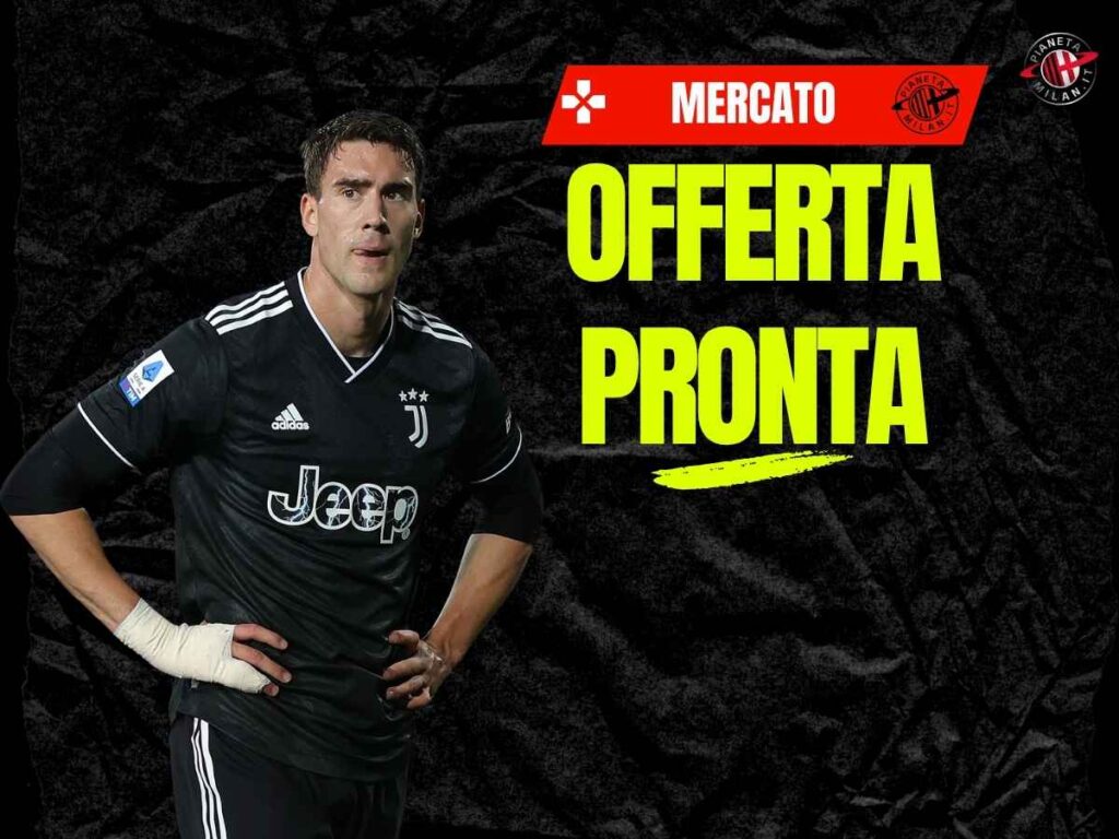 Calciomercato Milan, Vlahovic: pronta l'offerta. Il particolare stipendio