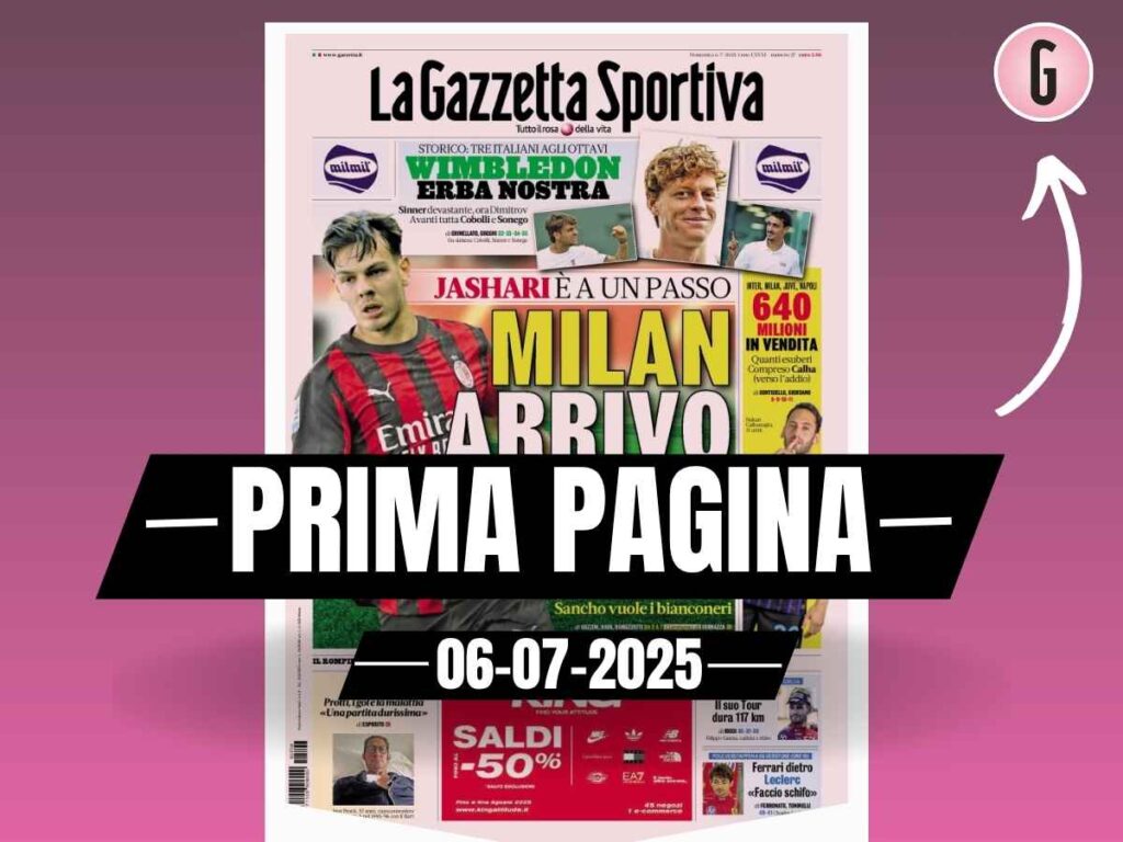 Prima pagina Gazzetta dello Sport: "Milan, Jashari è a un passo"