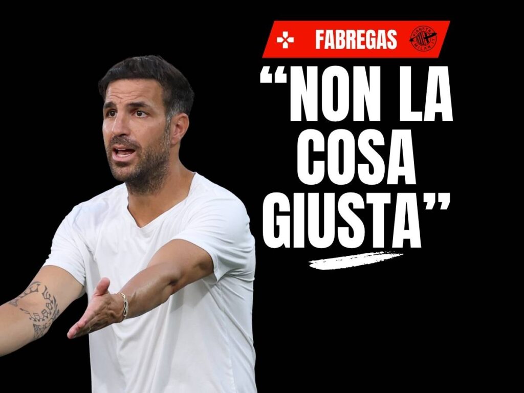 Milan-Como all'estero? Fabregas non ci sta. E su Morata ...