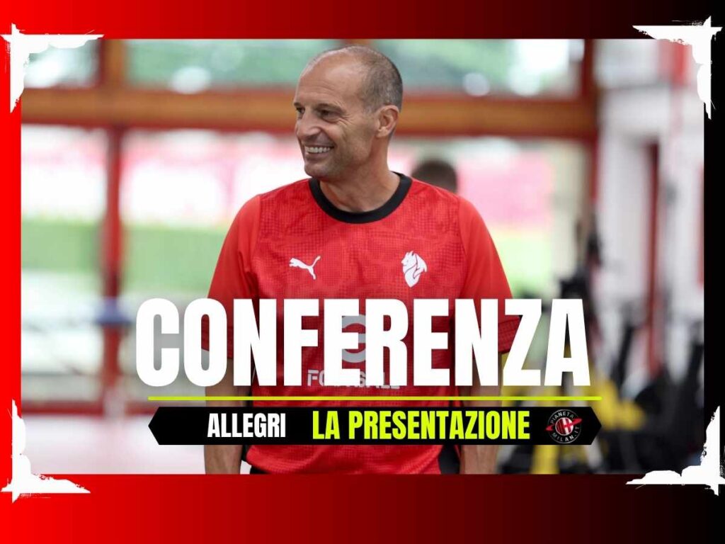 Milan, è il giorno di Allegri: la conferenza di presentazione | LIVE News